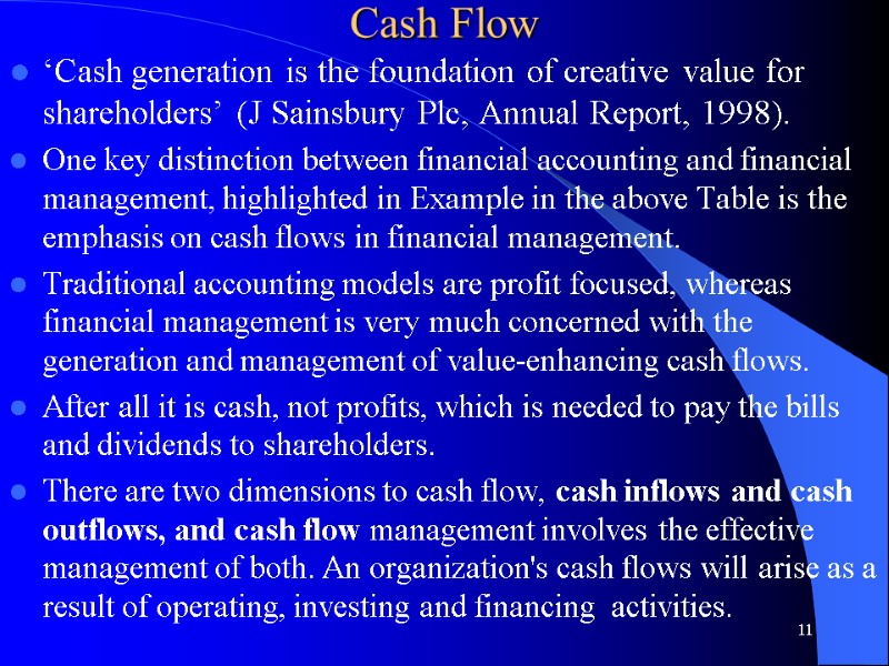 Cash Flow  ‘Cash generation is the foundation of creative value for shareholders’ (J